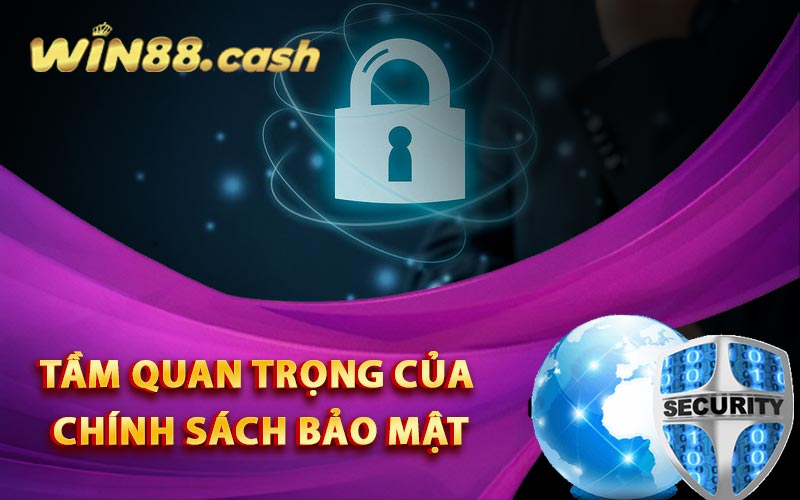 Chính Sách Bảo Mật - Những Chính Sách Đảm Bảo An Toàn 1 Tầm Quan Trọng Của Chính Sách Bảo Mật
